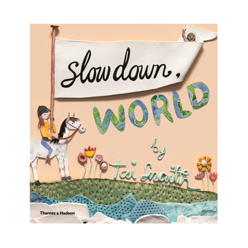 Slow Down World | Tai Snaith