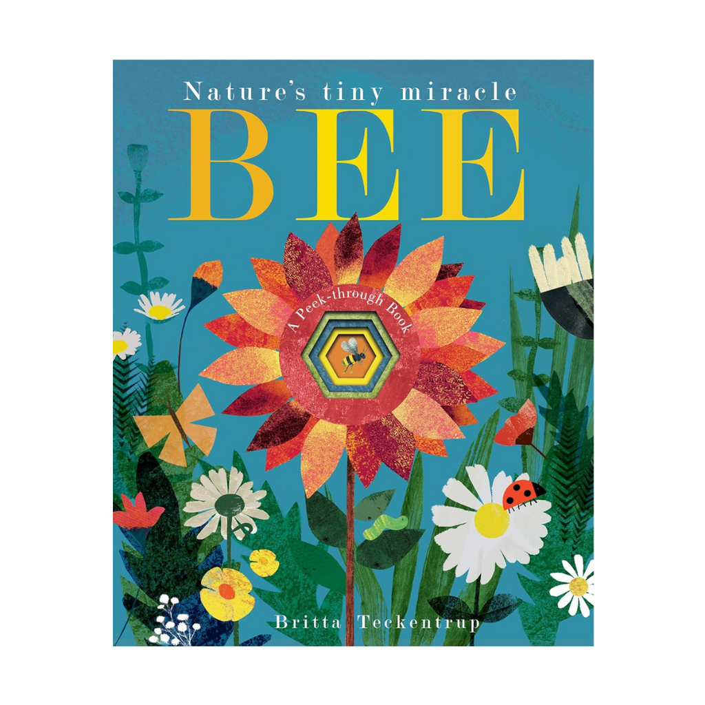 Nature's Tiny Miracle - Bee | Britta Teckentrup