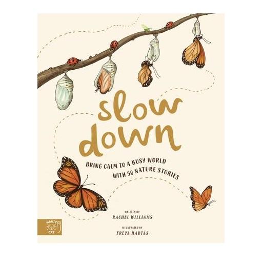 Slow Down: Bring Calm to a Busy World with 50 Nature Stories