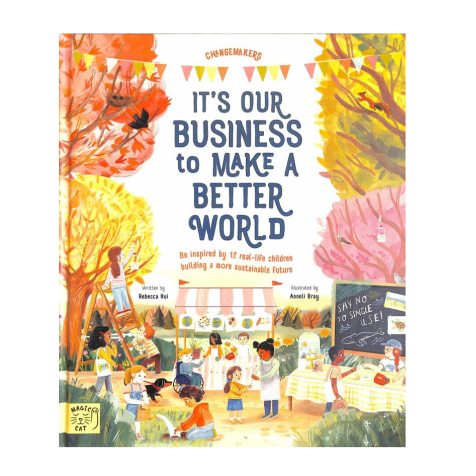 It's Our Business to Make A Better World