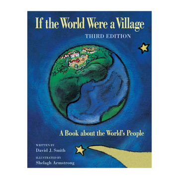 If the World Were a Village children’s book written by David J Smith, illustrated by Shelagh Armstrong.